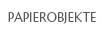 PAPIEROBJEKTE